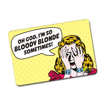 Kruzroyal FM163 OH GOD, I'M SO BLOODY BLONDE SOMETIMES! Novelty Funny Gift Idea Glossy Rectangle Metal Fridge Magnet