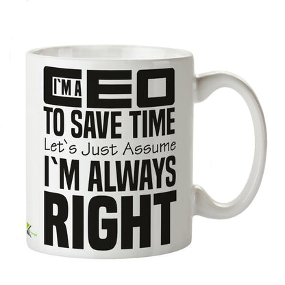 Kruzroyal DZ369 I'm a CEO,to Save time Let's just Assume I'm Always Right Funny Novelty Great Gift Idea Coffee Tea Mug