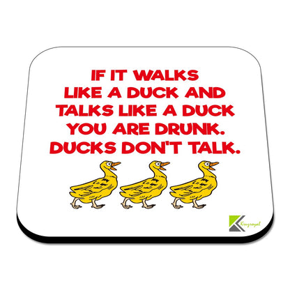CS429 If it Walks Like a Duck and Talks Like a Duck You are Drunk. Ducks Don't Talk. Novelty Funny Coffee Tea Drink Gift Glossy MDF Wooden Coaster