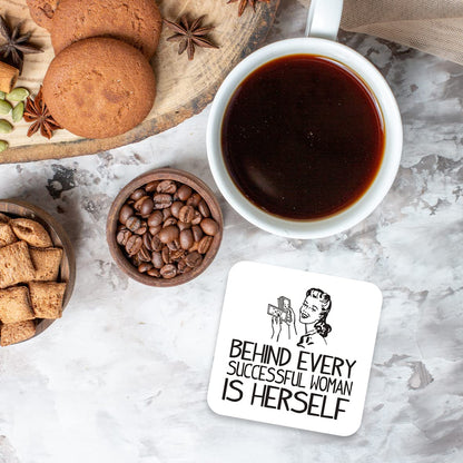CS504 Behind Every Successful Woman is Herself Novelty Funny Coffee Tea Drink Gift Glossy MDF Wooden Coaster