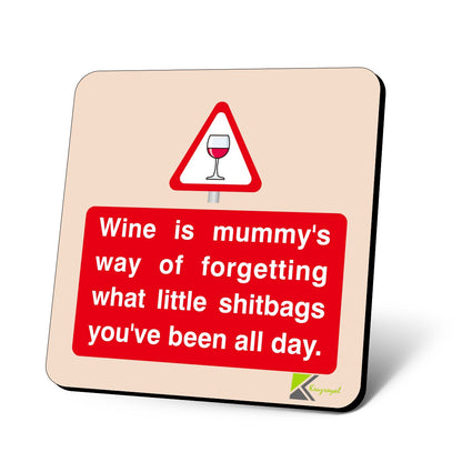 CS788 Wine is Mummy's Way of Forgetting What Little shitbags You've Been All Day Novelty Funny Coffee Tea Drink Gift Glossy MDF Wooden Coaster