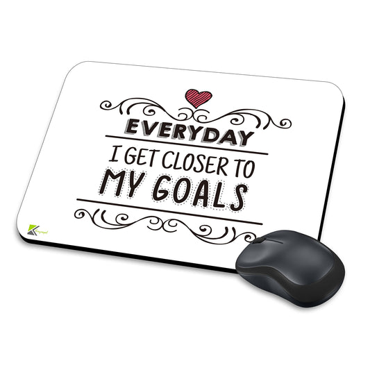MM185 - Everyday I Get Closer To My Goals Funny Novelty Gift Mousemat/MousePad Anti Slip Laptop Computer PC Mouse Mat