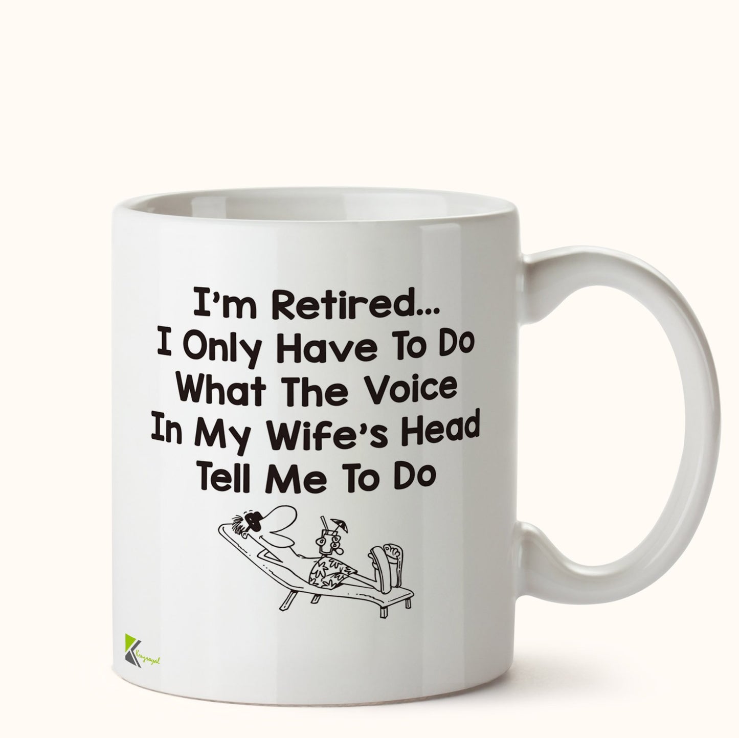 Kruzroyal DZ437 I'm Retired... I only Have to do What The Voice in My Wife's Head Tell me to do Funny Novelty Great Gift Idea Coffee Tea Mug