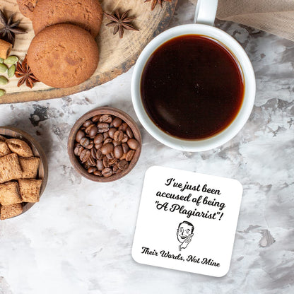 CS555 I've just Been Accused of Being "A Plagiarist"! Their Words, Not Mine. Novelty Funny Coffee Tea Drink Gift Glossy MDF Wooden Coaster
