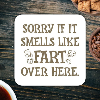 CS523 Sorry if it smells like FART over here Novelty Funny Coffee Tea Drink Gift Glossy MDF Wooden Coaster