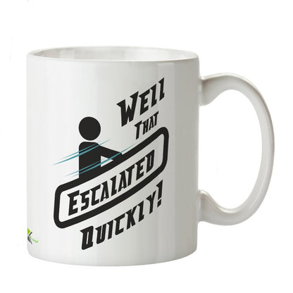 Kruzroyal DZ294 Well That Escalated Quickly! Funny Novelty Great Gift Idea Coffee Tea Mug