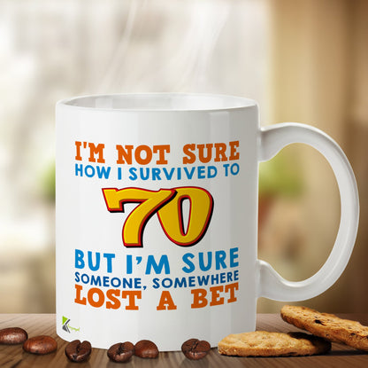 Kruzroyal DZ466 I'm Not Sure How i Survived to 70 But I'm Sure Someone, Somewhere Lost a Bet. Funny Novelty Great Gift Idea Coffee Tea Mug