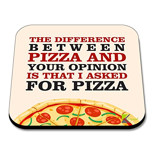 CS167 The Difference Between Pizza and Your Opinion is That i Asked for Pizza Novelty Funny Coffee Tea Drink Gift Glossy MDF Wooden Coaster
