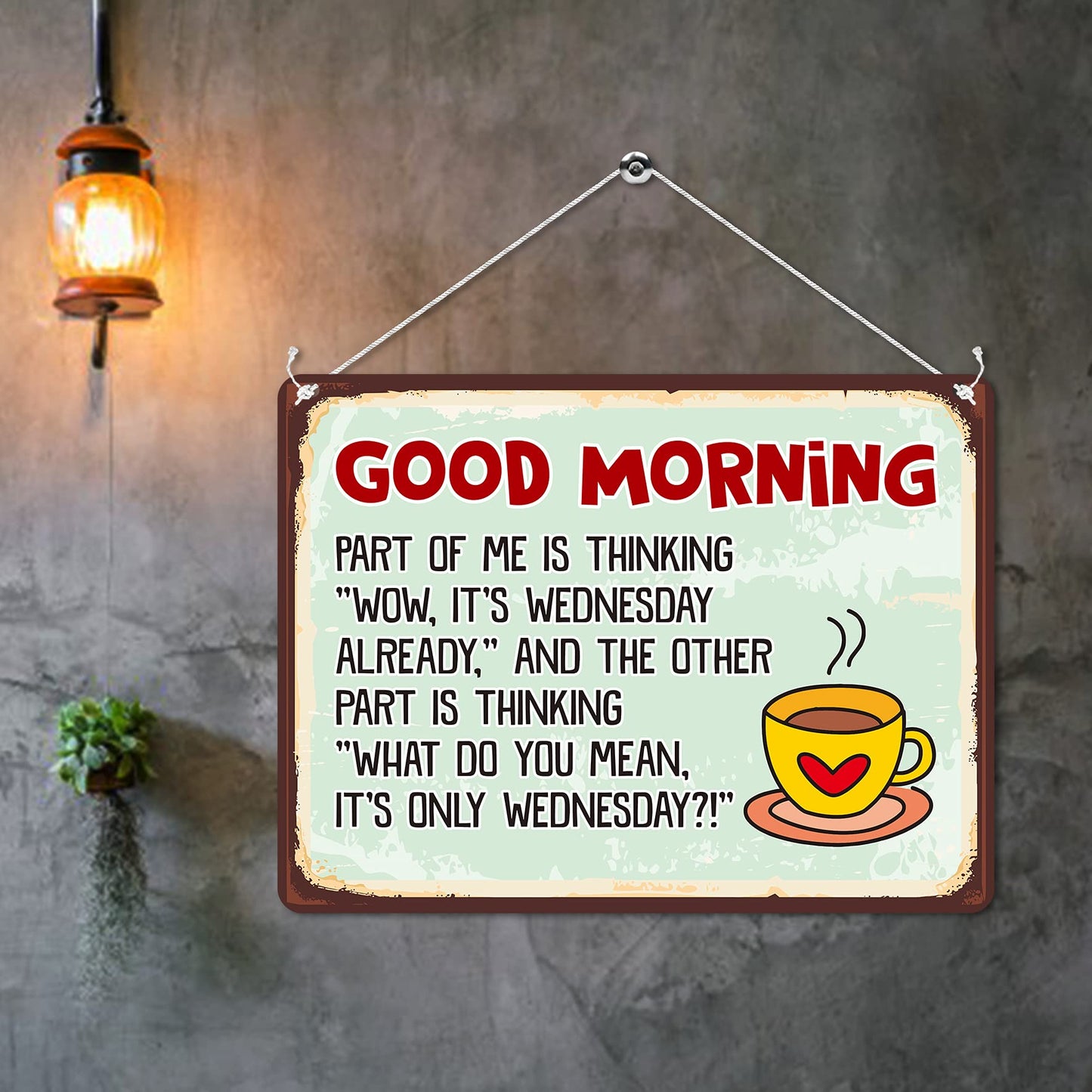 Kruzroyal MP104 Good Morning : Part of me is thinking Wow, It's wednesday already, Funny Novelty Retro Vintage Metal Wall Sign Plaque 20cm x 15cm