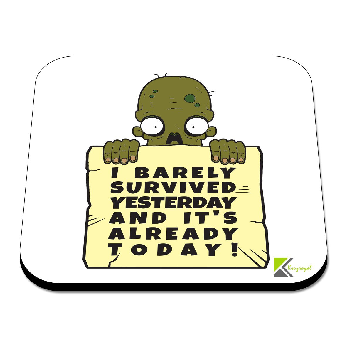 CS325 I Barely Survived Yesterday and It's Already Today! Novelty Funny Coffee Tea Drink Gift Glossy MDF Wooden Coaster