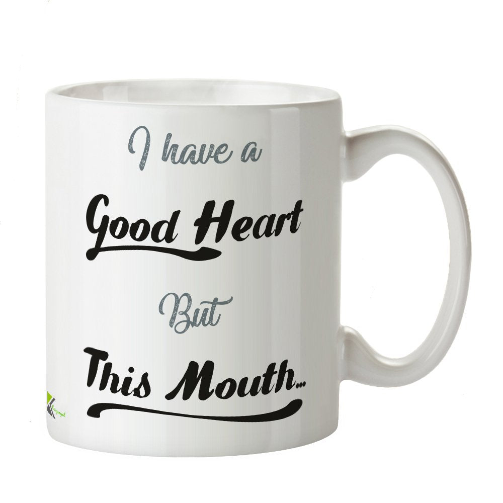 Kruzroyal DZ237 I Have a Good Heart but This Mouth Funny Novelty Great Gift Idea Coffee Tea Mug