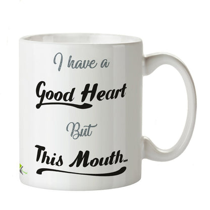 Kruzroyal DZ237 I Have a Good Heart but This Mouth Funny Novelty Great Gift Idea Coffee Tea Mug