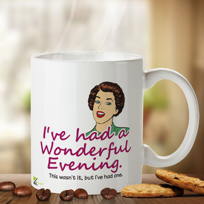 Kruzroyal DZ483 I've had a Wonderful Evening. This Wasn't it, but I've had one. Funny Novelty Great Gift Idea Coffee Tea Mug
