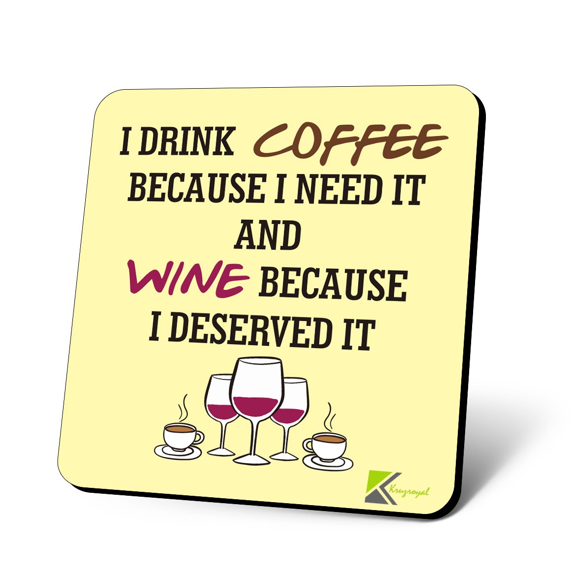 CS671 I Drink Coffee Because i Need it and Wine Because i Deserved it Novelty Funny Coffee Tea Drink Gift Glossy MDF Wooden Coaster