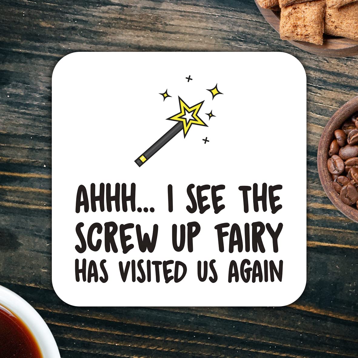 CS719 Ahhh.. I See The Screw up Fairy has Visited us Again Novelty Funny Coffee Tea Drink Gift Glossy MDF Wooden Coaster
