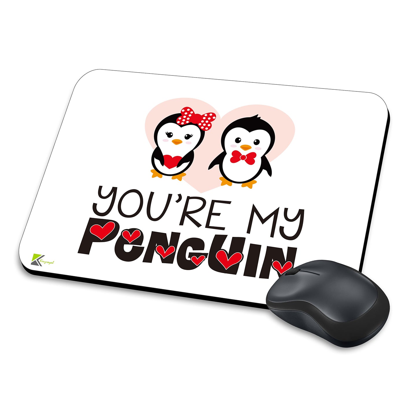 MM021 - You're my penguin Funny Novelty Gift Mousemat/MousePad Anti Slip Laptop Computer PC Mouse Mat