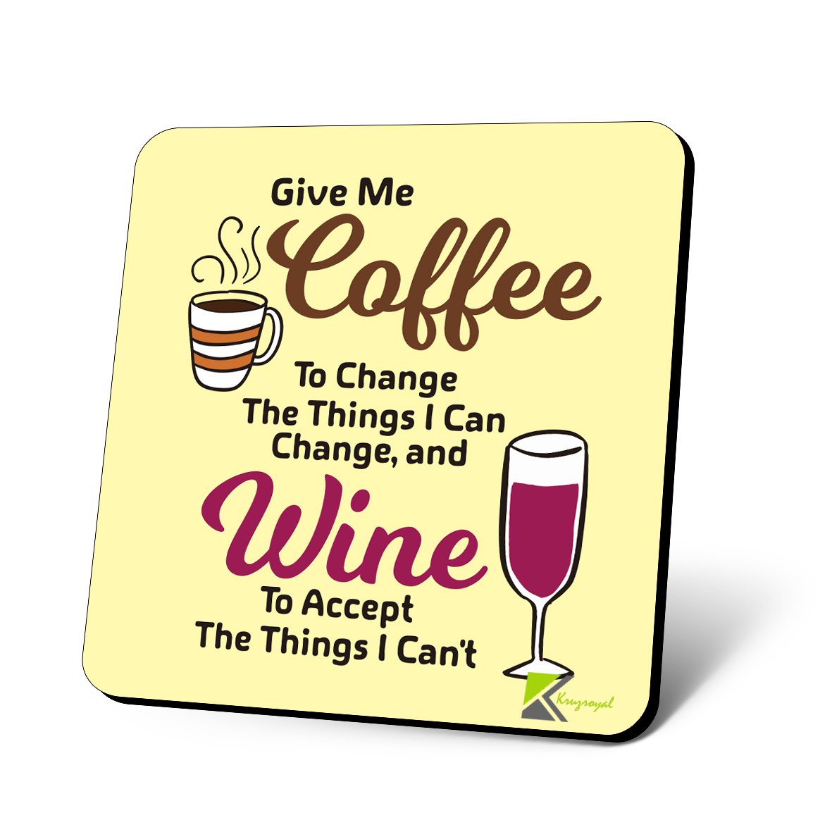 CS670 Give me Coffee to Change The Things i can Change, and Wine to Accept The Things i Can't Novelty Funny Coffee Tea Drink Gift Glossy MDF Wooden Coaster