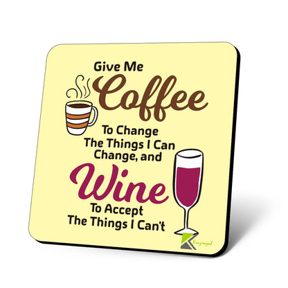CS670 Give me Coffee to Change The Things i can Change, and Wine to Accept The Things i Can't Novelty Funny Coffee Tea Drink Gift Glossy MDF Wooden Coaster