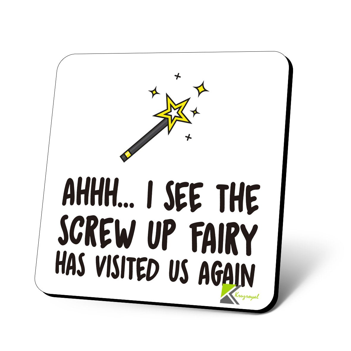CS719 Ahhh.. I See The Screw up Fairy has Visited us Again Novelty Funny Coffee Tea Drink Gift Glossy MDF Wooden Coaster
