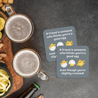 CS686 A friend is someone who thinks you're a good egg, even though you're slightly cracked! Novelty Funny Coffee Tea Drink Gift Glossy MDF Wooden Coaster | Sentimental Gifts for Best Friend Her Him