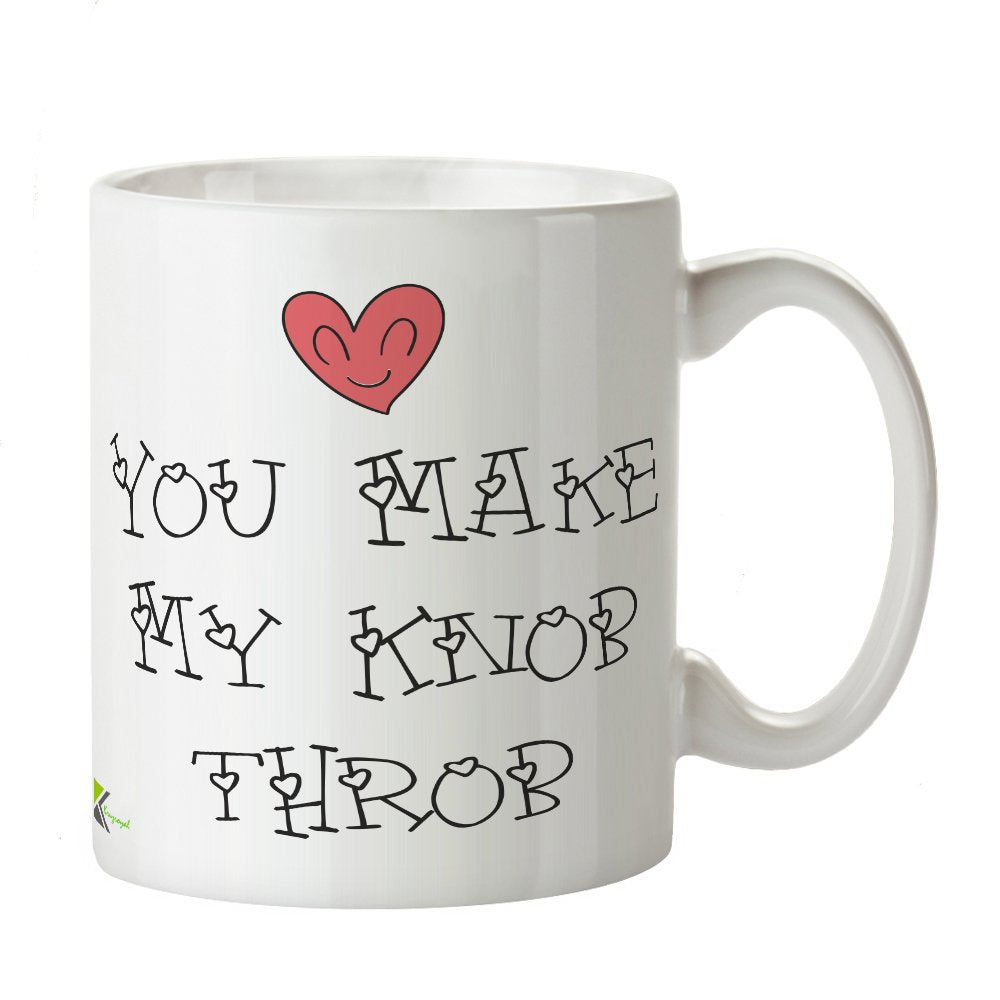 Kruzroyal Funny Sarcastic Mug, You Make My Kn*b Throb Design, Novelty Rude Adult Gag Gift for Boyfriend, Husband or Partner, Great Gift Idea Coffee Tea Mug 11 oz