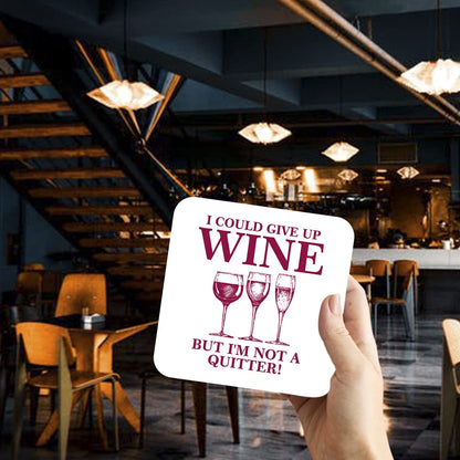 CS407 I Could give up Wine, but I'm not a Quitter! Novelty Funny Coffee Tea Drink Gift Glossy MDF Wooden Coaster