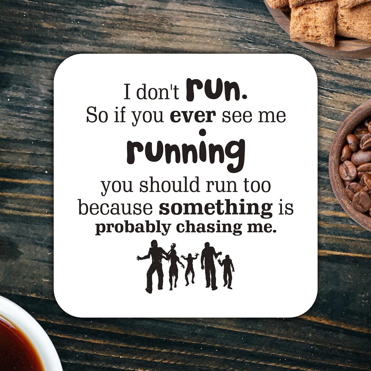 CS769 I Don't Run. so if You Ever See me Runnning You Should Run Too Because Something is Probably Chasing me. Novelty Funny Coffee Tea Drink Gift Glossy MDF Wooden Coaster