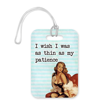 LT093 I Wish I was as Thin as My Patience Novelty Funny Unique Designer Gift Glossy Plastic Suitcase Luggage Tag