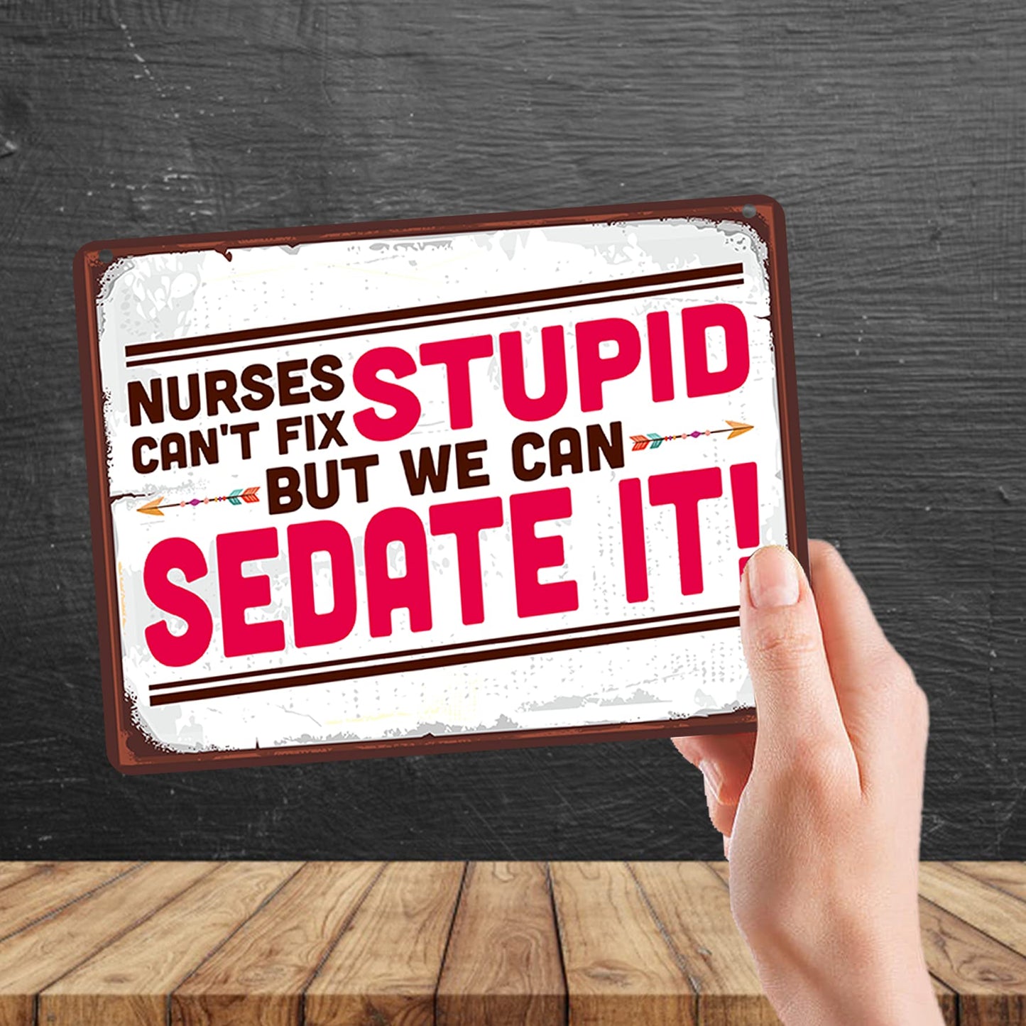 Kruzroyal MP150 Nurses can't fix Stupid but we can Sedate it! Funny Novelty Retro Vintage Metal Wall Sign Plaque 20cm x 15cm