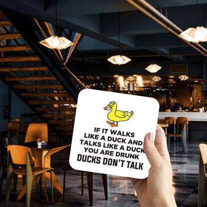 CS731 If it Walks Like a Duck and Talks Like a Duck You are Drunk. Ducks Don't Talk Novelty Funny Coffee Tea Drink Gift Glossy MDF Wooden Coaster