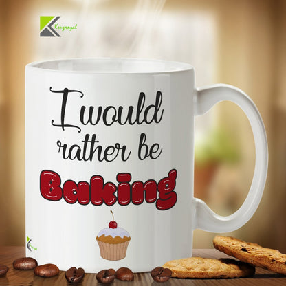 Kruzroyal DZ331 I Would Rather be Baking Funny Novelty Great Gift Idea Coffee Tea Mug