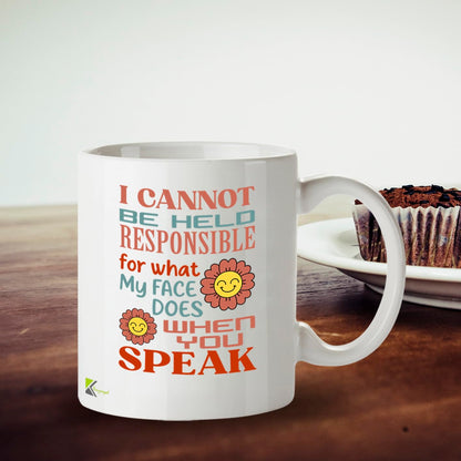 Kruzroyal Funny Sarcastic Mug | I Cannot Be Held Responsible for What My Face Does | Office Gift for Women Men Coworker Friend | 11oz