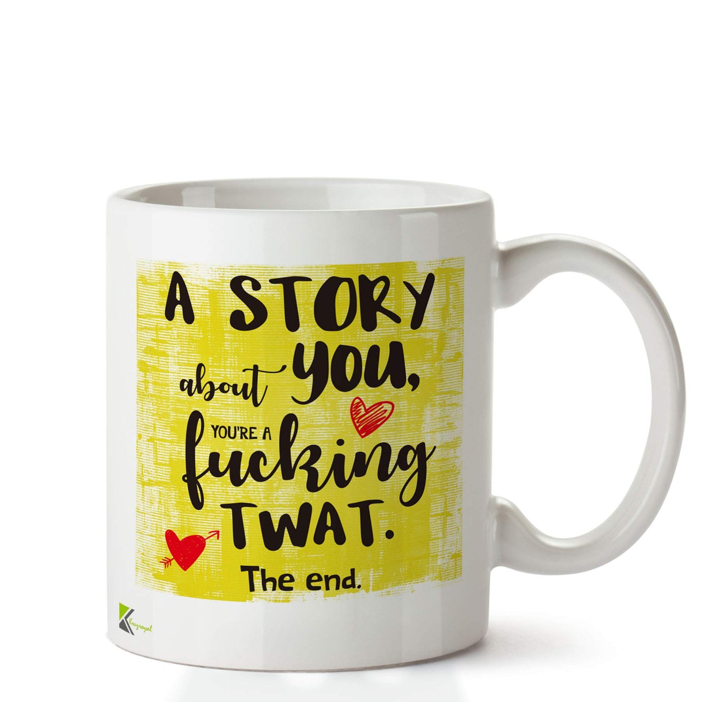 Kruzroyal DZ666 A Story About You, You're a fu*King Twat. The End Funny Novelty Great Gift Idea Coffee Tea Ceramic Mug