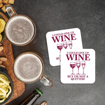 CS407 I Could give up Wine, but I'm not a Quitter! Novelty Funny Coffee Tea Drink Gift Glossy MDF Wooden Coaster