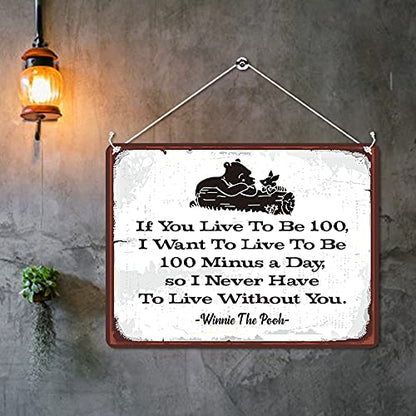 Kruzroyal MP088 If you live to be 100, i want to live to be 100 minus a day, so i never have to live without you. Funny Novelty Retro Vintage Metal Wall Sign Plaque 20cm x 15cm
