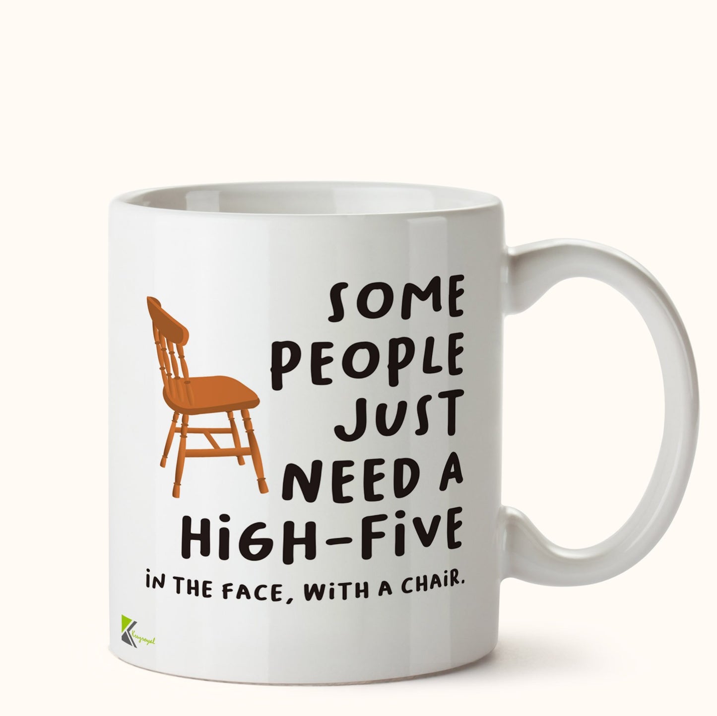 Kruzroyal DZ438 Some People Just Need A High-Five in The face, with a Chair. Funny Novelty Great Gift Idea Coffee Tea Mug