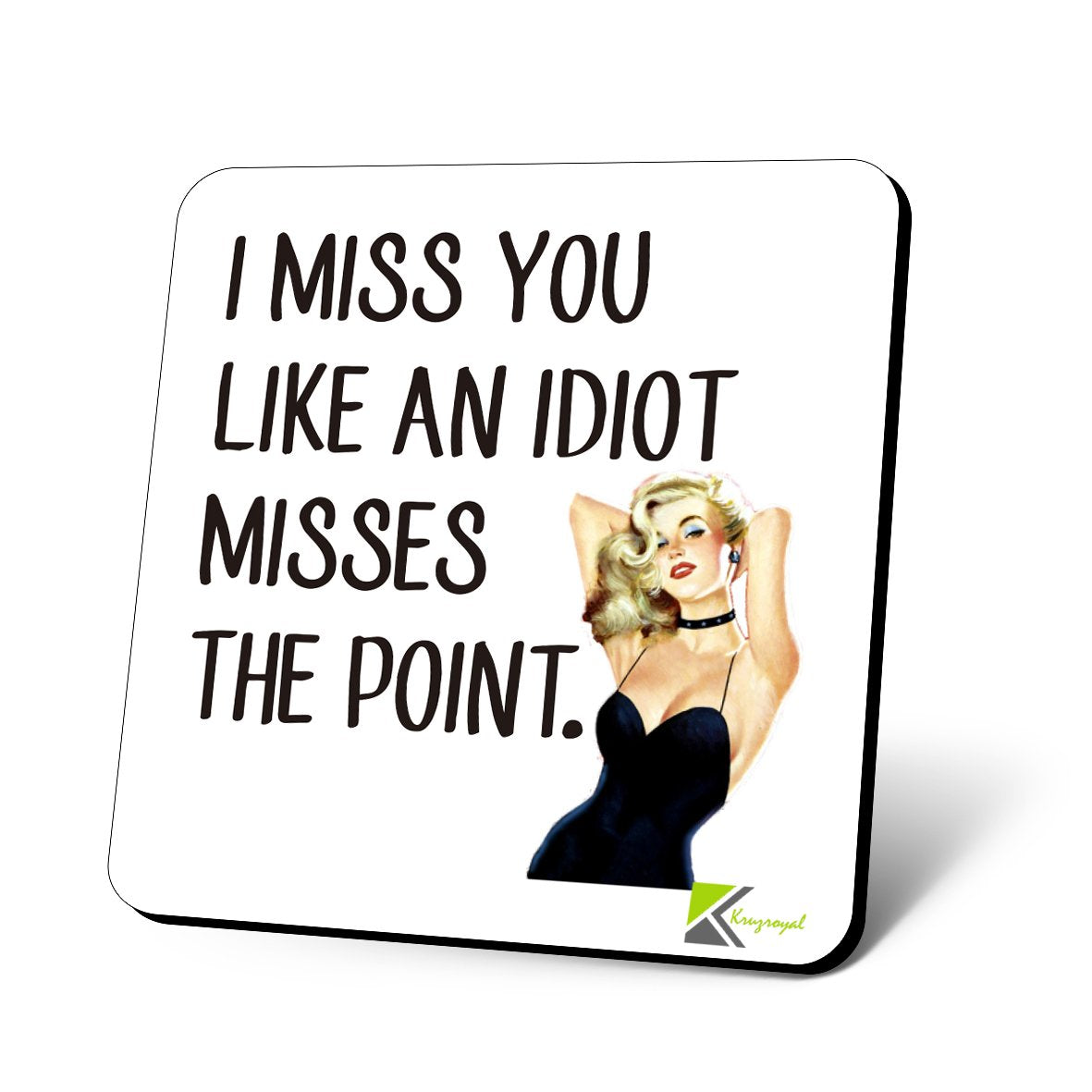 CS729 I Miss You Like an Idiot Misses The Point Novelty Funny Coffee Tea Drink Gift Glossy MDF Wooden Coaster