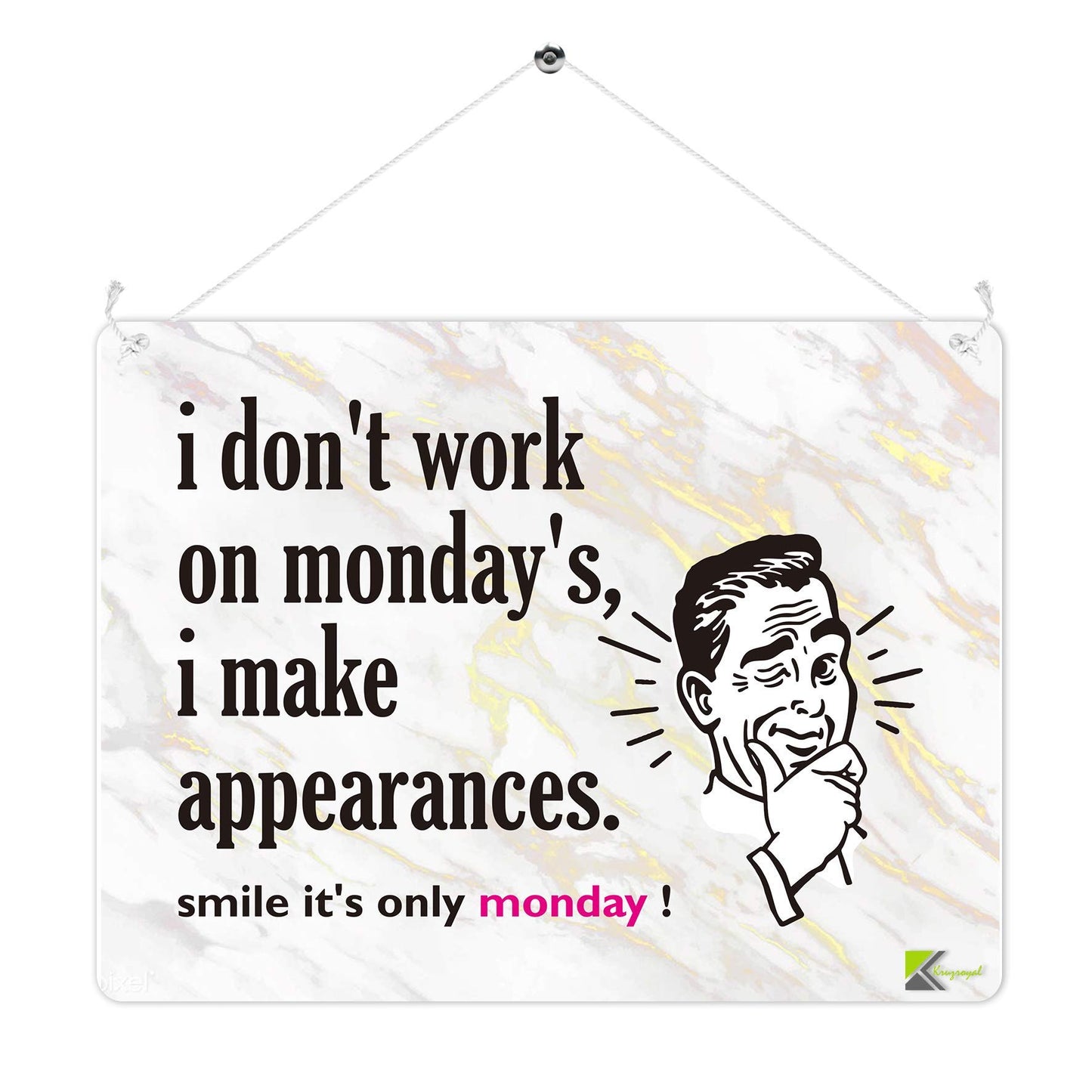 Kruzroyal MP306 I don't work on monday's i make appearances. smile it's only monday! Funny Novelty Retro Vintage Metal Wall Sign Plaque 20cm x 15cm