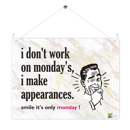 Kruzroyal MP306 I don't work on monday's i make appearances. smile it's only monday! Funny Novelty Retro Vintage Metal Wall Sign Plaque 20cm x 15cm