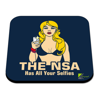CS500 The NSA has All Your Selfies Novelty Funny Coffee Tea Drink Gift Glossy MDF Wooden Coaster