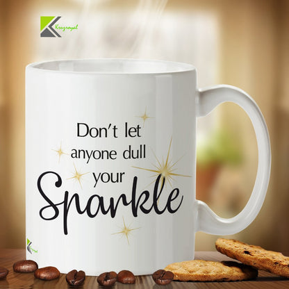 Kruzroyal Inspirational Mug, Don't Let Anyone Dull Your Sparkle Quote, Motivational Positivity Gift for Women, Friend or Daughter, White Ceramic, 11 oz
