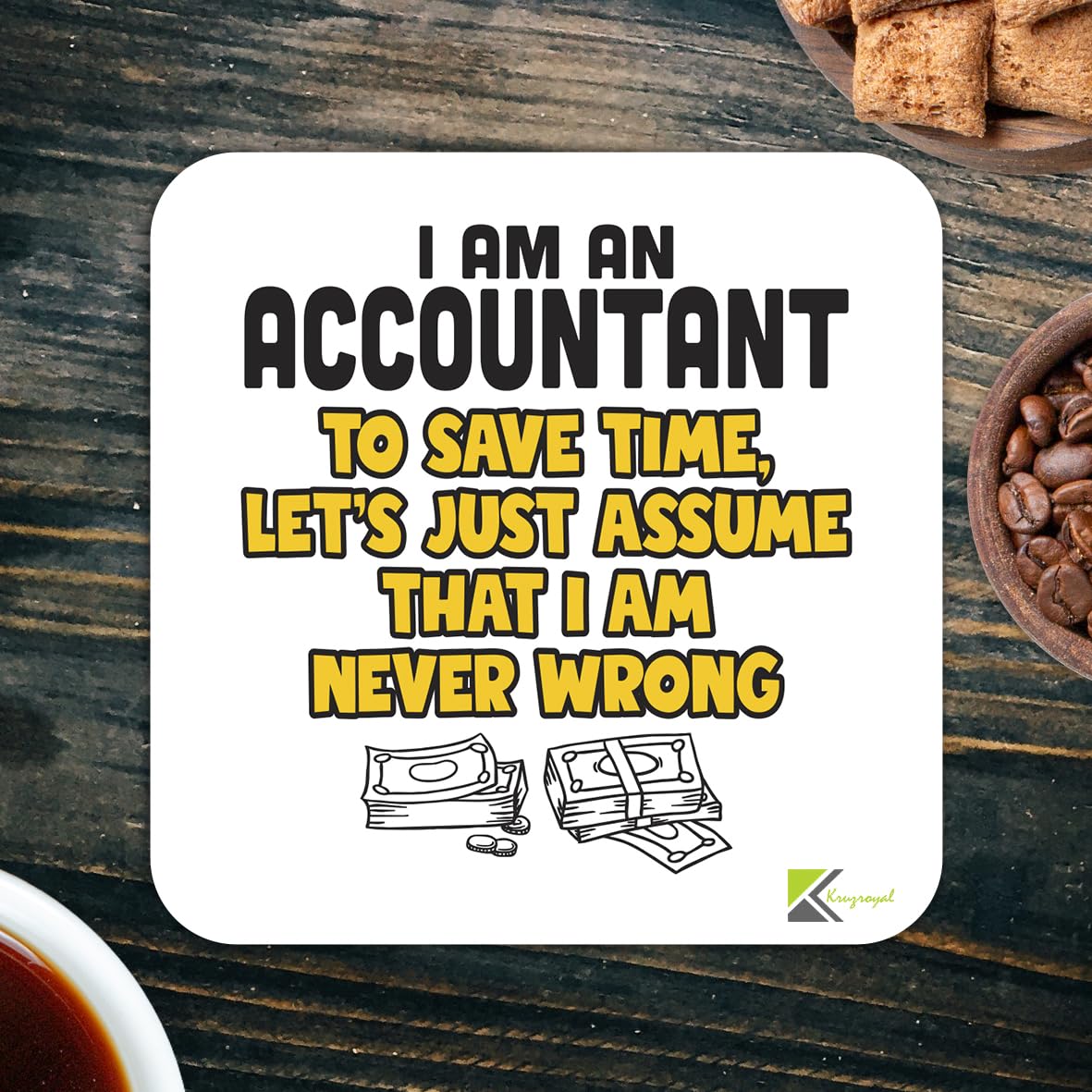 CS307 I am an Accountant to Save time, Let's just Assume That i am Never Wrong Novelty Funny Coffee Tea Drink Gift Glossy MDF Wooden Coaster