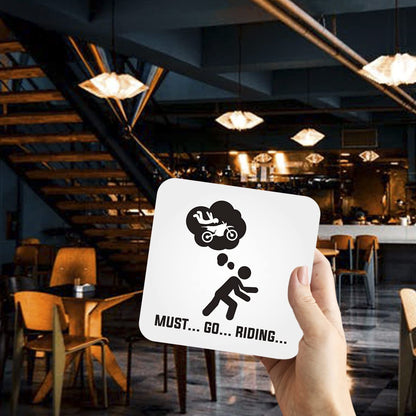 CS698 Must..Go...Riding... Novelty Funny Coffee Tea Drink Gift Glossy MDF Wooden Coaster
