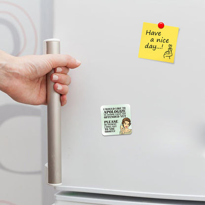 FM002 I would like to apologize to anyone i have not offended yet, please pe patient i will get to you shortly Novelty Funny Idea Glossy Metal Square Fridge Magnet