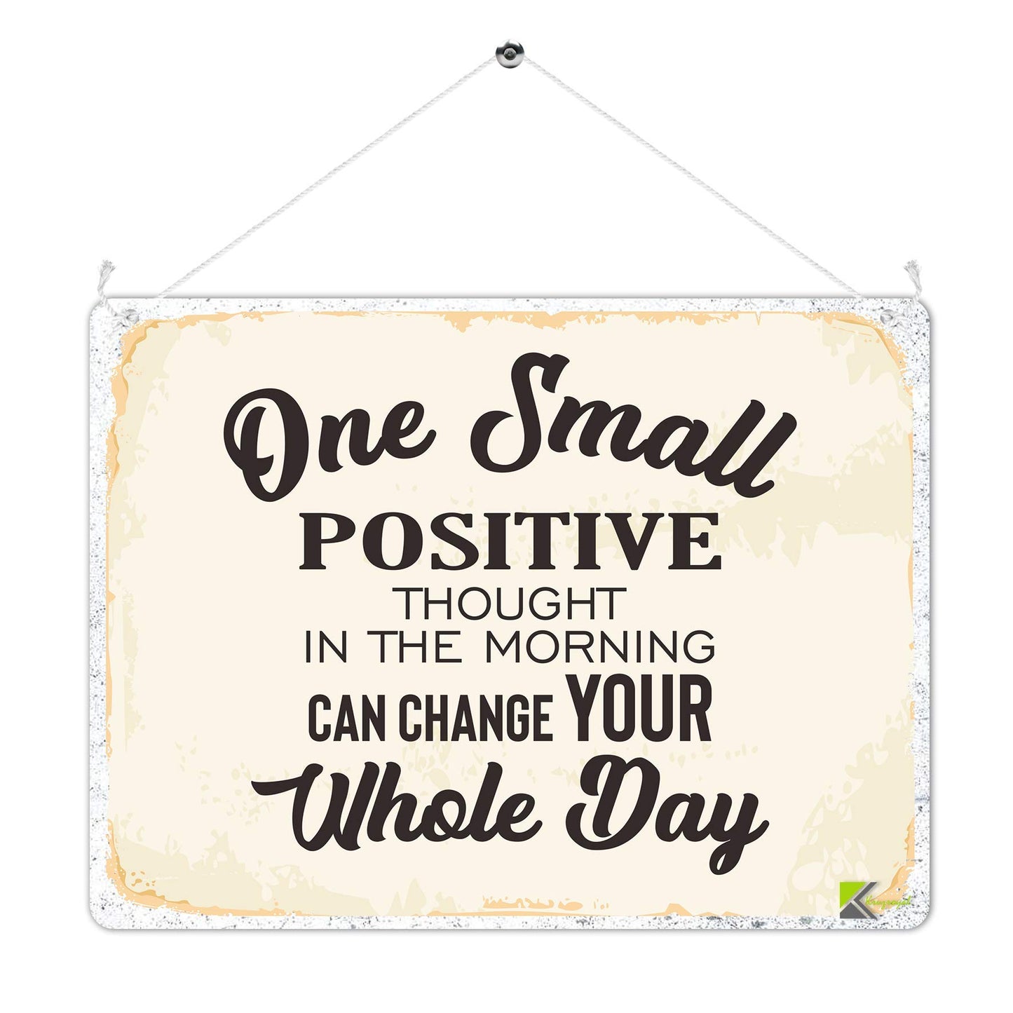 Kruzroyal MP499 One small positive thought in the morning can change your whole day Funny Novelty Retro Vintage Metal Wall Sign Plaque 20cm x 15cm