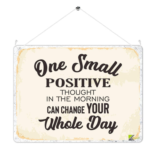 Kruzroyal MP499 One small positive thought in the morning can change your whole day Funny Novelty Retro Vintage Metal Wall Sign Plaque 20cm x 15cm