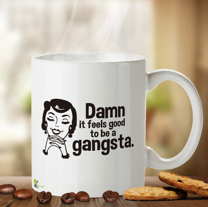 Kruzroyal DZ478 Damn it Feels Good to be a Gangsta. Funny Novelty Great Gift Idea Coffee Tea Mug