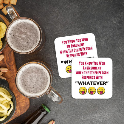 CS553 You Know You Won an Argument When The Other Person responds with "Whatever" Novelty Funny Coffee Tea Drink Gift Glossy MDF Wooden Coaster