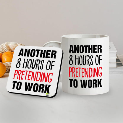 Kruzroyal SM060 Another 8 Hours of Pretending to Work - 11OZ Mug & Matching Coaster Set - for Office Collegue Friend Coworker Boss