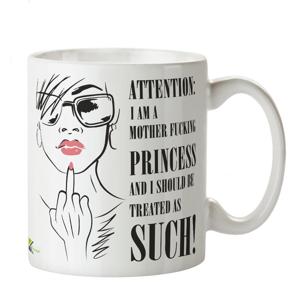 Kruzroyal Sassy Princess Mug, I Am A Mother F*cking Princess and I Should be Treated as Such Design, Gift for Best Friend, Wife or Coworker, Funny Novelty Great Gift Idea Coffee Tea Mug